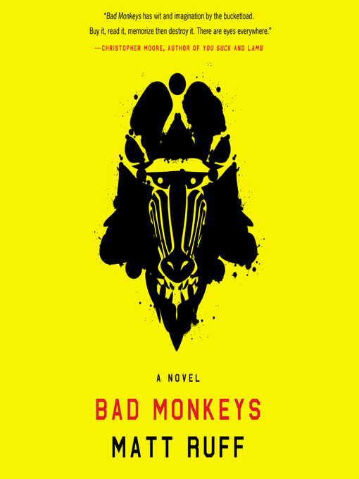 Title details for Bad Monkeys by Matt Ruff - Available